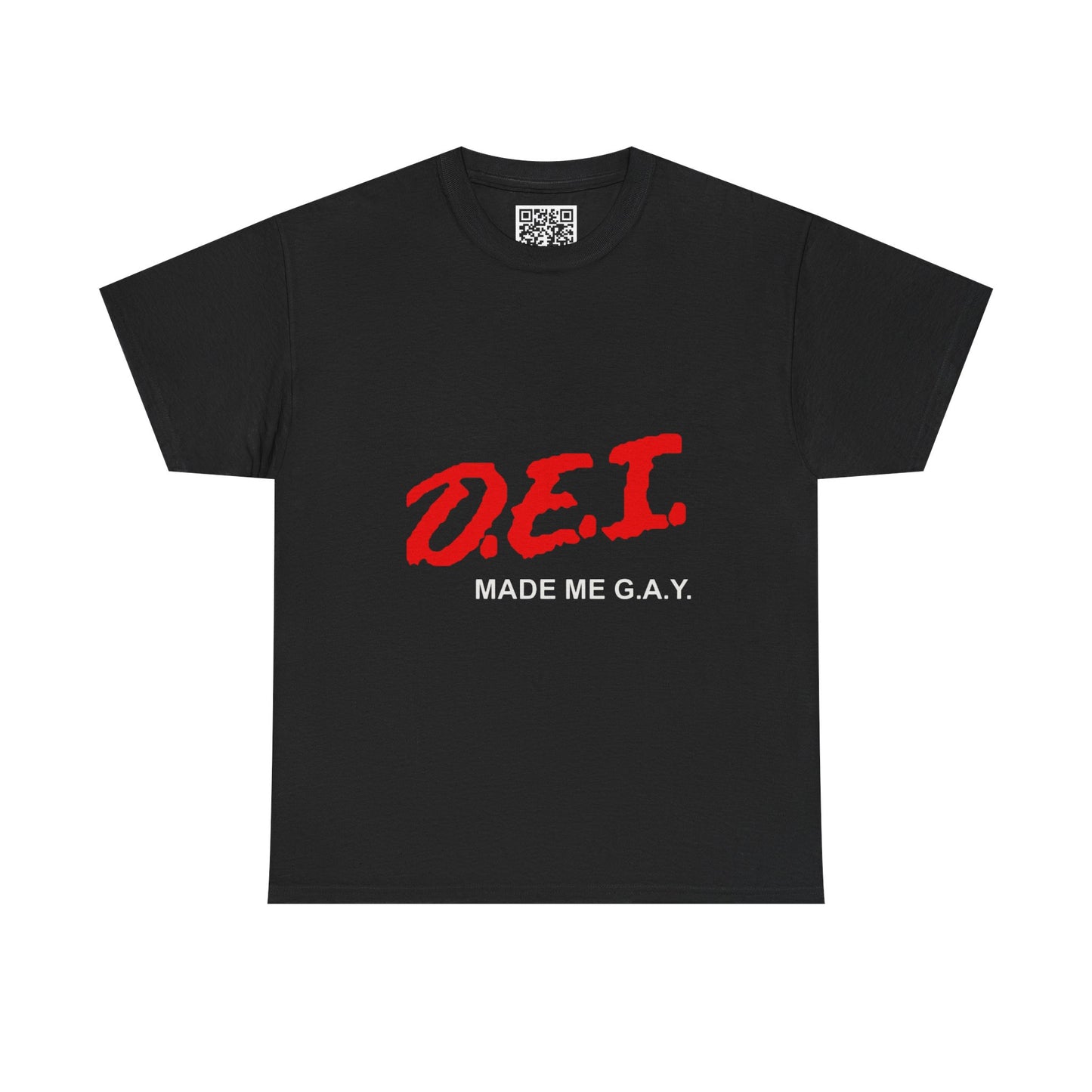 DEI Made Me Gay T-Shirt