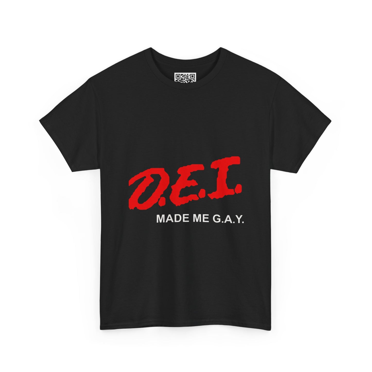 DEI Made Me Gay T-Shirt