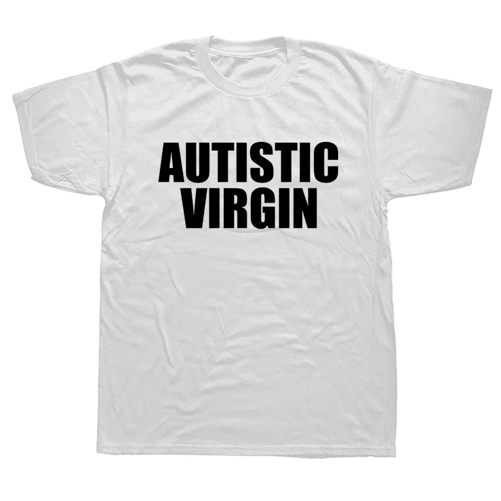 Funny Autistic Virgin T Shirts Summer Style Graphic Cotton Streetwear Christmas Xmas Halloween Gifts T-shirt Mens Clothing