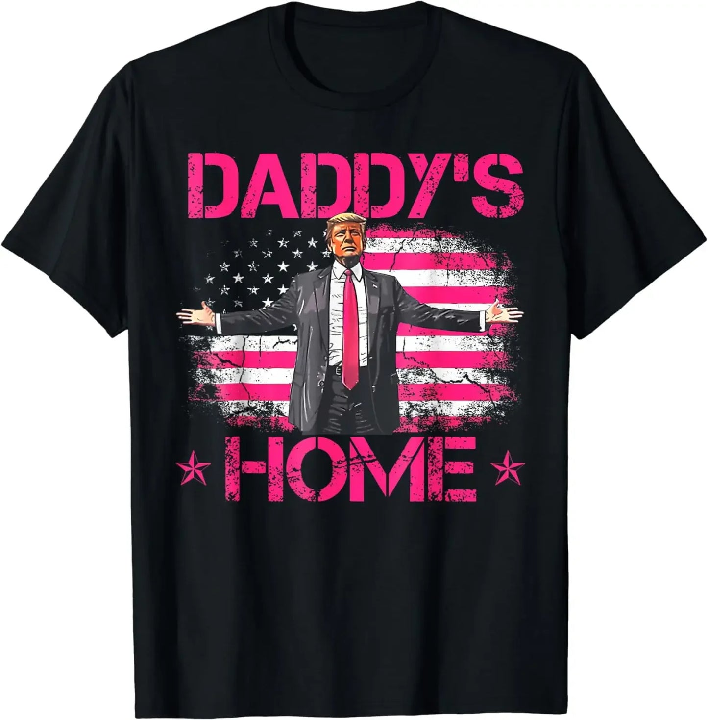 Funny Gift Daddy's Home Trump Pink 2024 Take America Back 2024 T-Shirt Unisex Style Shirts for Women Men Clothing Streetwear Y2k