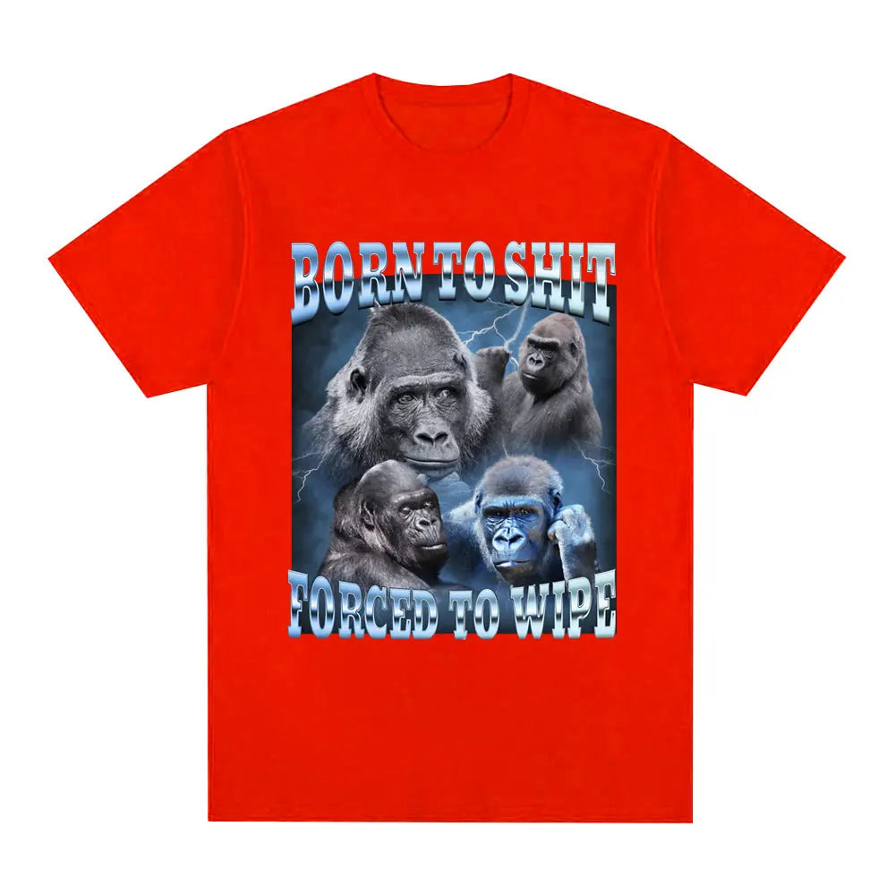 Anime Born To Shit Forced To Wipe Funny Gorilla Graphic T Shirt Fashion Short Sleeve T-shirt Men Women Casual Oversized T-shirts