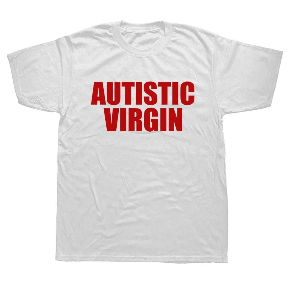 Funny Autistic Virgin T Shirts Summer Style Graphic Cotton Streetwear Christmas Xmas Halloween Gifts T-shirt Mens Clothing