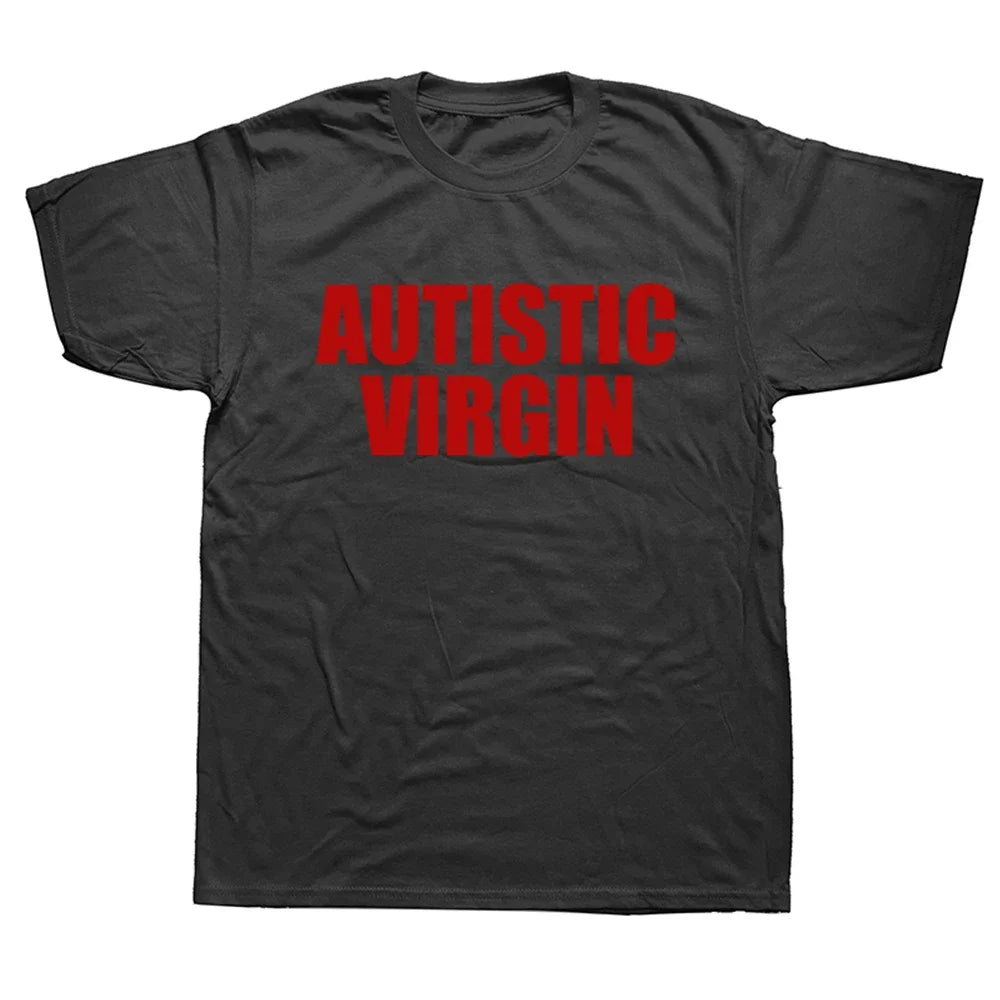 Funny Autistic Virgin T Shirts Summer Style Graphic Cotton Streetwear Christmas Xmas Halloween Gifts T-shirt Mens Clothing