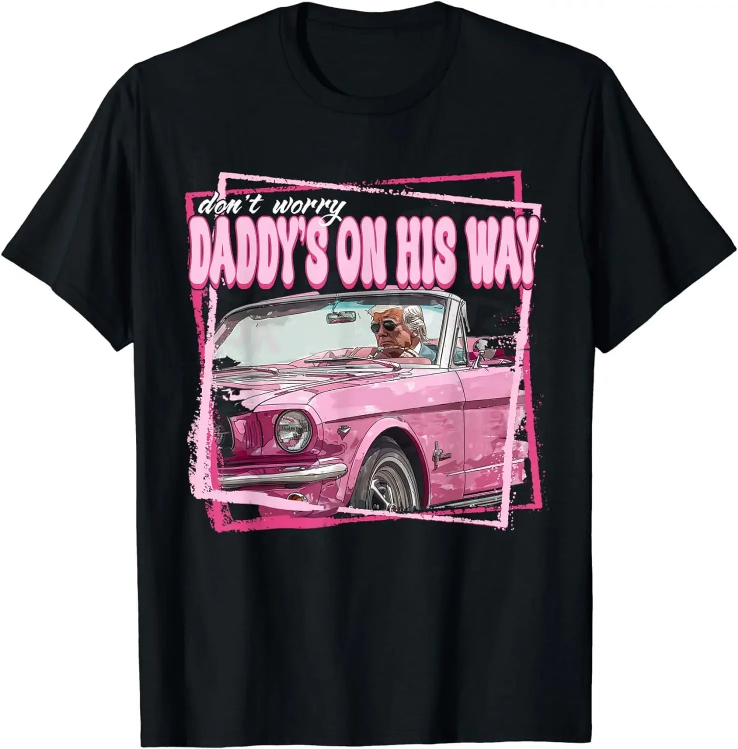 Funny Gift Daddy's Home Trump Pink 2024 Take America Back 2024 T-Shirt Unisex Style Shirts for Women Men Clothing Streetwear Y2k